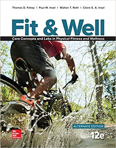 Fit & Well Alternate Edition: Core Concepts and Labs in Physical Fitness and Wellness (12th Edition) - Orginal Pdf